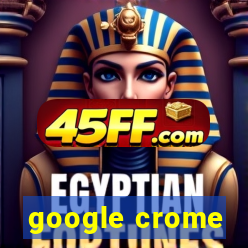 google crome